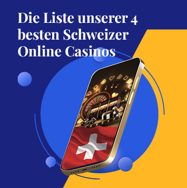 Eine Liste mit den 4 besten Schweizer Online Casinos.