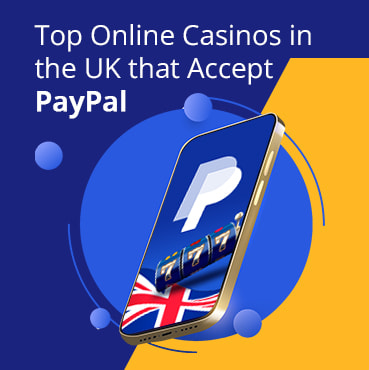 Our Top 10 PayPal Casinos in the UK